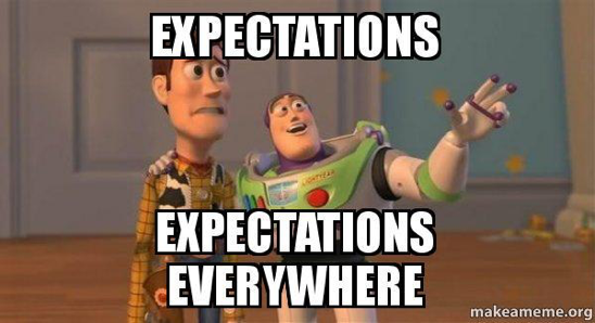 Expectations are only good in mathematics